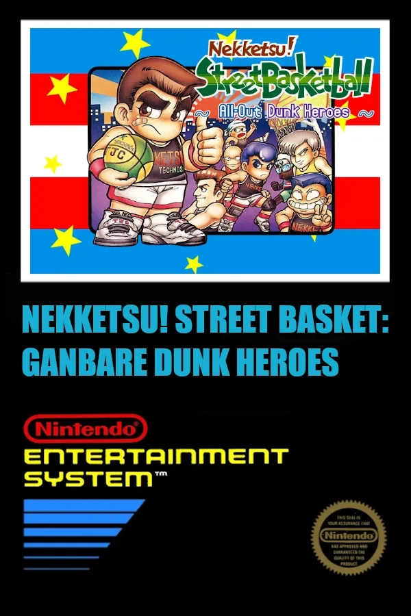 Nekketsu Street Basket: Ganbare Dunk Heroes (NES)