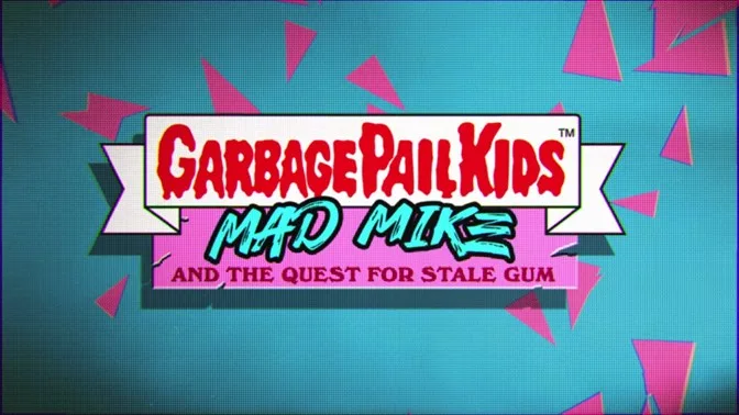 Garbage Pail Kids: Mad Mike and the Quest for Stale Gum