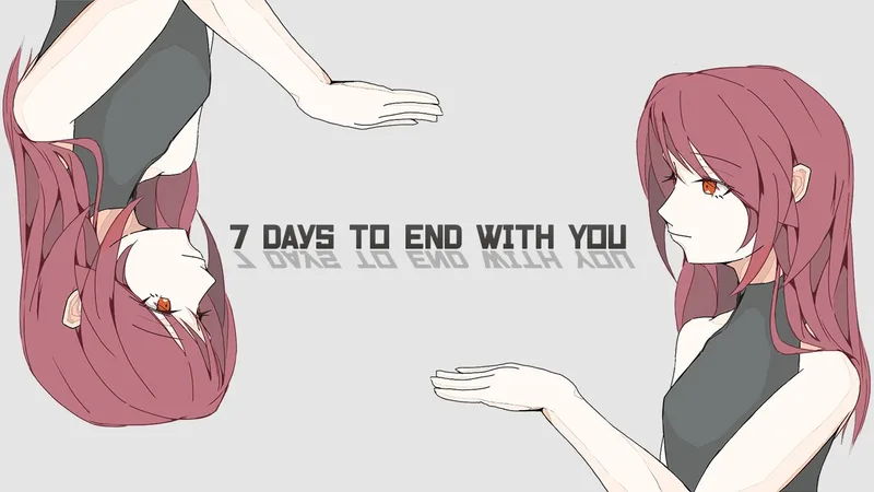 7 Days to End with You (NSW)