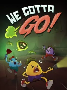 We Gotta Go (PC)