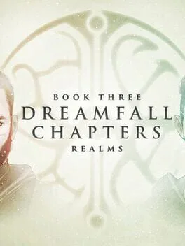 Dreamfall Chapters: Book Three - Realms