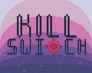 KillSwitch (Tryston, veryhuman, J0N1, linusfackler, inkyTM, Faeyoung)
