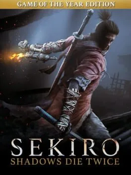 Sekiro: Shadows Die Twice [Game of The Year]