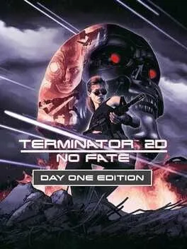 Terminator 2D: NO FATE [Day One Edition]